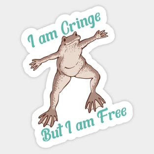 I Am Cringe But I Am Free Sticker